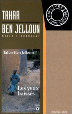 Tahar Ben Jelloun : Les yeux baissés /