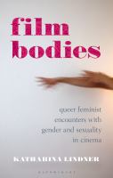 Film bodies : queer feminist encounters with gender and sexuality in cinema /