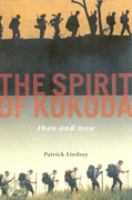 The spirit of Kokoda : then and now /