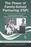 The power of family-school partnering (FSP) : a practical guide for school mental health professionals and educators /