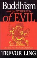 Buddhism & the mythology of evil : a study in Theravāda Buddhism /