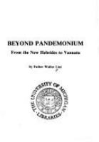 Beyond pandemonium : from the New Hebrides to Vanuatu /