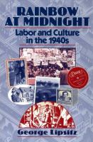 Rainbow at midnight : labor and culture in the 1940s /