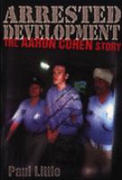 Arrested development : the Aaron Cohen story /