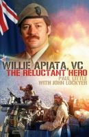 Willie Apiata, VC : the reluctant hero /
