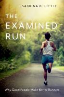 The examined run : why good people make better runners /