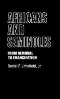 Africans and Seminoles : from removal to Emancipation /
