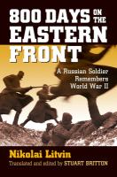 800 days on the Eastern Front : a Russian soldier remembers World War II /