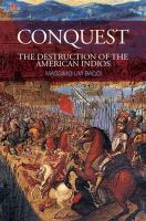 Conquest : the destruction of the American Indios /