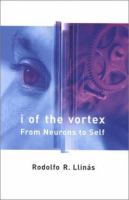 I of the vortex : from neurons to self /