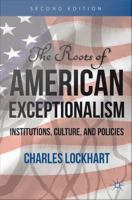 The roots of American exceptionalism institutions, culture, and policies /