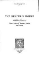 The reader's figure : epideictic rhetoric in Plato, Aristotle, Bossuet, Racine and Pascal /