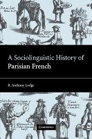 A sociolinguistic history of Parisian French /