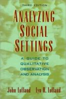 Analyzing social settings : a guide to qualitative observation and analysis /