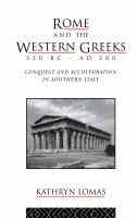 Rome and the Western Greeks, 350 BC-AD 200 : conquest and acculturation in Southern Italy /