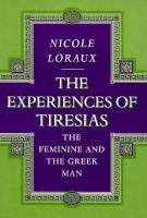 The experiences of Tiresias : the feminine and the Greek man /