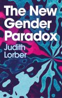 The new gender paradox : fragmentation and persistence of the binary /