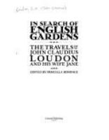 In search of English gardens : the travels of John Claudius Loudon and his wife Jane /