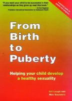 From birth to puberty : helping your child develop a healthy sexuality /