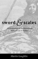 Sword and scales : an examination of the relationship between law and politics /
