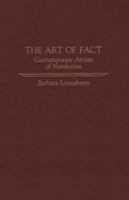 The art of fact : contemporary artists of nonfiction /