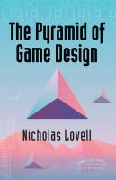 The pyramid of game design : designing, producing and launching service games /