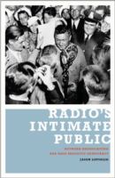 Radio's intimate public : network broadcasting and mass-mediated democracy /