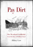 Pay dirt : 'The Westland Goldfields', from the diary of William Smart /