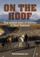 On the hoof : the untold story of drovers in New Zealand /