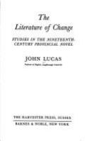 The literature of change : studies in the nineteenth-century provincial novel /