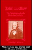 John Ludlow : the autobiography of a Christian Socialist /