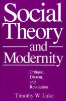 Social theory and modernity : critique, dissent, and revolution /