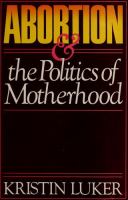 Abortion and the politics of motherhood /