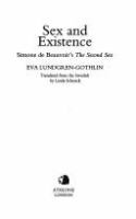 Sex and existence : Simone de Beauvoir's The second sex /