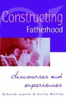 Constructing fatherhood : discourses and experiences /