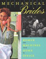 Mechanical brides : women and machines from home to office /