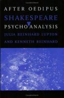 After Oedipus : Shakespeare in psychoanalysis /