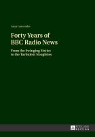 Forty years of BBC radio news from the swinging Sixties to the turbulent Noughties /