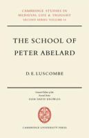 The school of Peter Abelard : the influence of Abelard's thought in the early scholastic period /