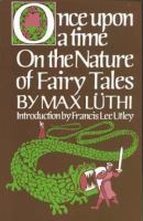 Once upon a time : on the nature of fairy tales /