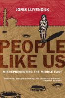 People like us : misrepresenting the Middle East /