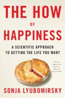 The how of happiness : a scientific approach to getting the life you want /