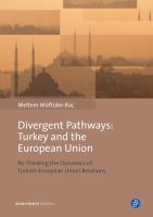 Divergent Pathways: Turkey and the European Union : Re-Thinking the Dynamics of Turkish-European Union Relations /