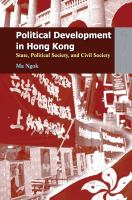 Political Development in Hong Kong State, Political Society, and Civil Society /