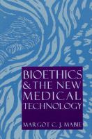 Bioethics & the new medical technology /