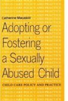 Adopting or fostering a sexually abused child /
