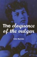 The eloquence of the vulgar : language, cinema and the politics of culture /