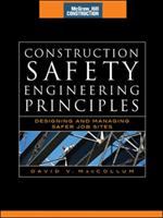 Construction safety engineering principles : designing and managing safer job sites /