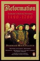 Reformation : Europe's house divided, 1490-1700 /