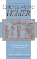 Christianizing Homer : the Odyssey, Plato, and the Acts of Andrew /
